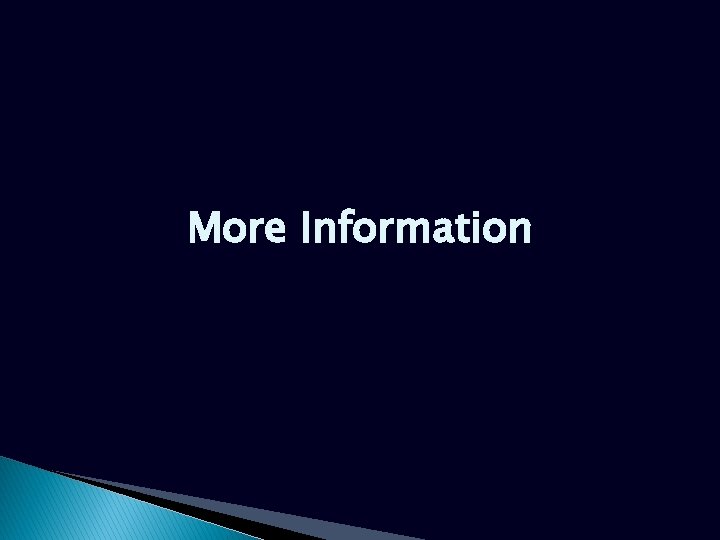 More Information More Information