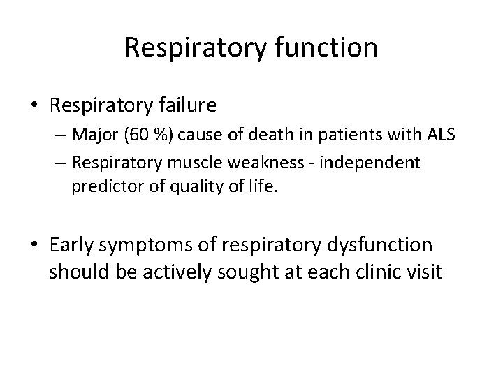 Respiratory function • Respiratory failure – Major (60 %) cause of death in patients