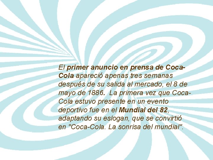 El primer anuncio en prensa de Coca. Cola apareció apenas tres semanas después de