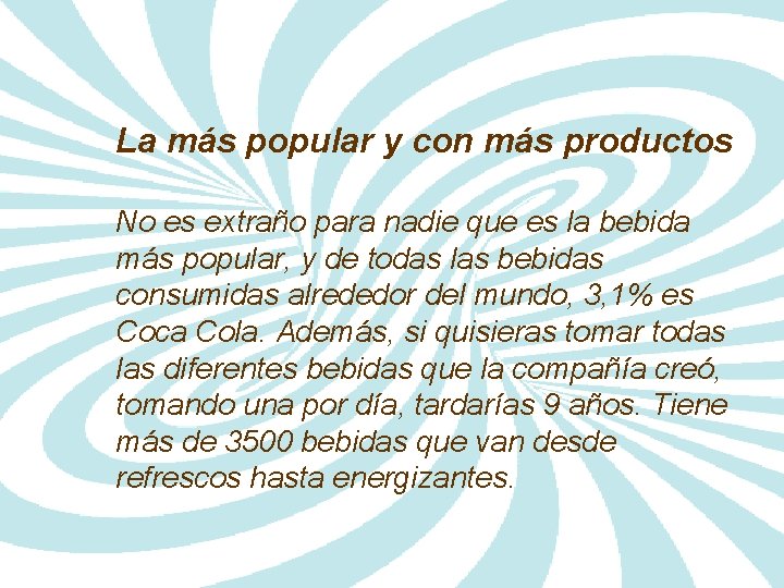 La más popular y con más productos No es extraño para nadie que es