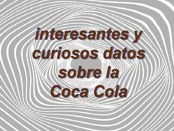 interesantes y curiosos datos sobre la Coca Cola 