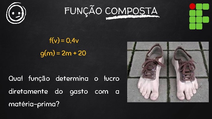 FUNÇÃO COMPOSTA f(v) = 0, 4 v g(m) = 2 m + 20 Qual