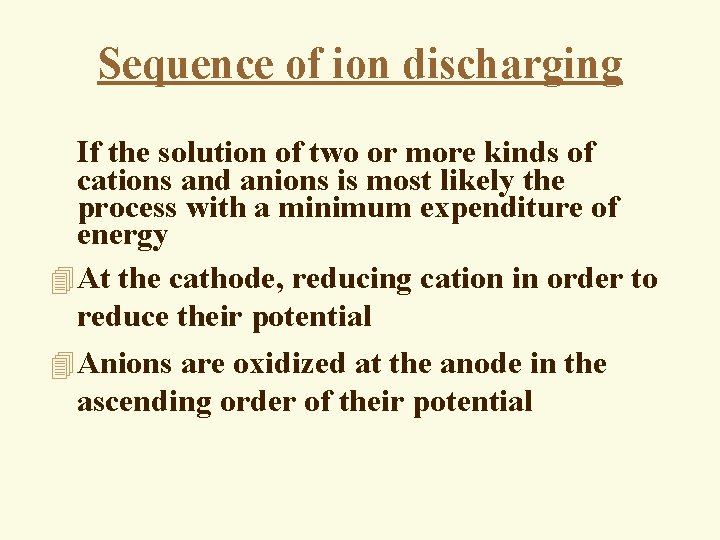 Sequence of ion discharging If the solution of two or more kinds of cations