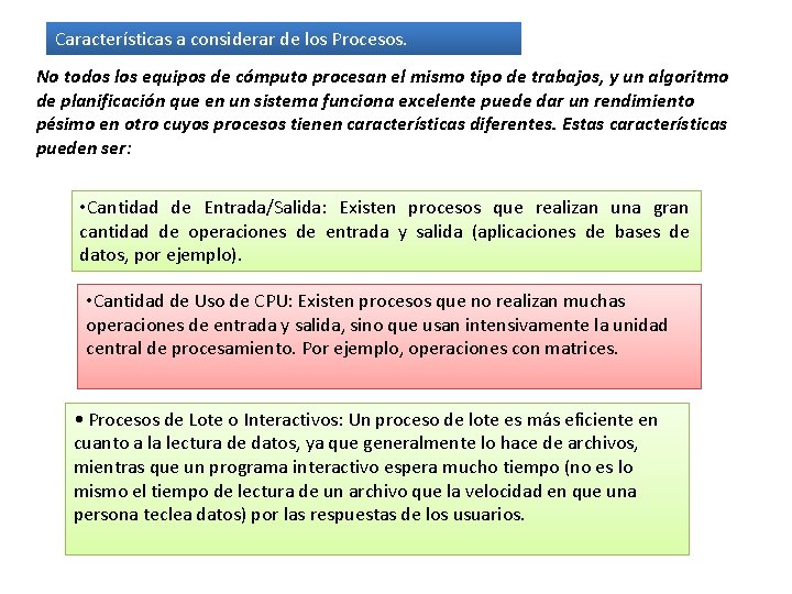 Características a considerar de los Procesos. No todos los equipos de cómputo procesan el