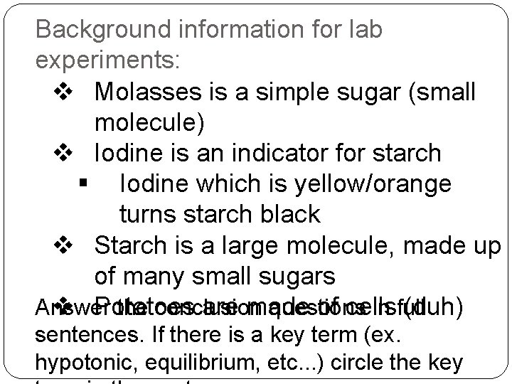 Background information for lab experiments: v Molasses is a simple sugar (small molecule) v