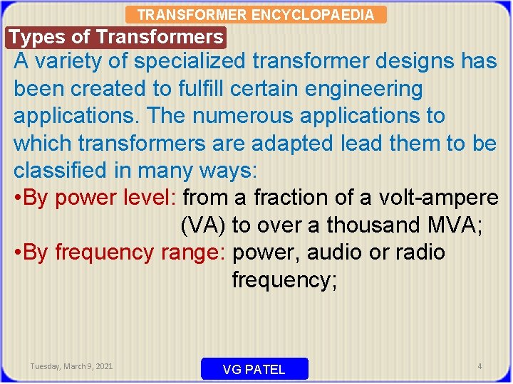 TRANSFORMER ENCYCLOPAEDIA Types of Transformers A variety of specialized transformer designs has been created