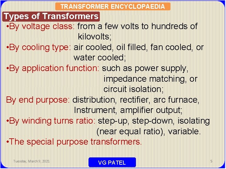 TRANSFORMER ENCYCLOPAEDIA Types of Transformers • By voltage class: from a few volts to