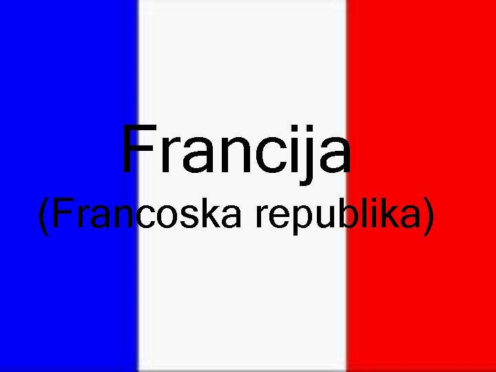 Francija (Francoska republika) 