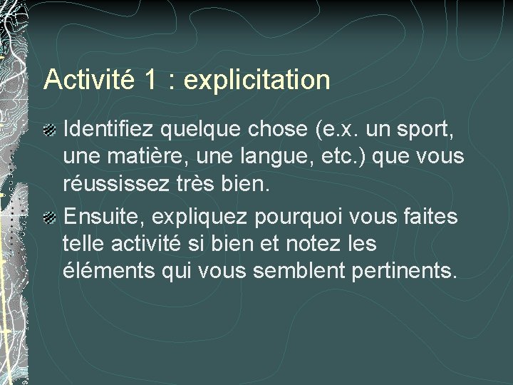 Activité 1 : explicitation Identifiez quelque chose (e. x. un sport, une matière, une