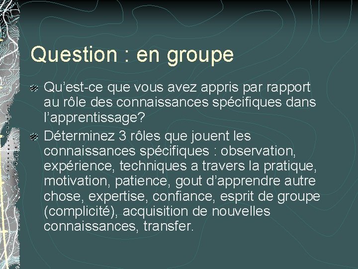 Question : en groupe Qu’est-ce que vous avez appris par rapport au rôle des