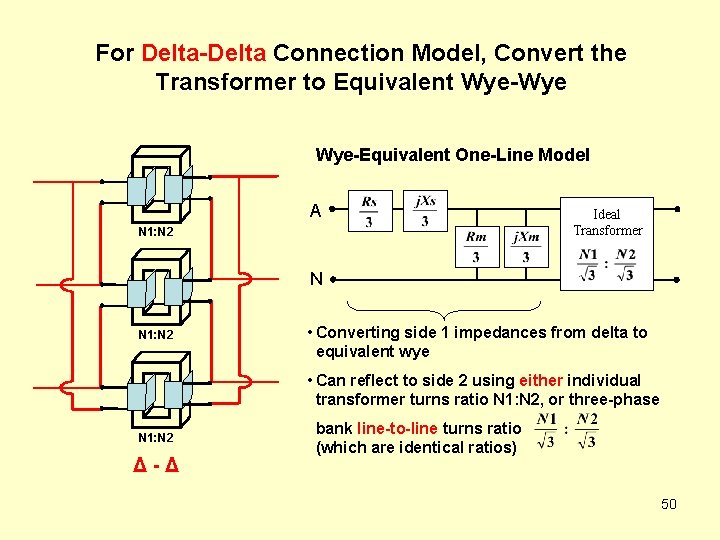 For Delta-Delta Connection Model, Convert the Transformer to Equivalent Wye-Wye Wye-Equivalent One-Line Model A