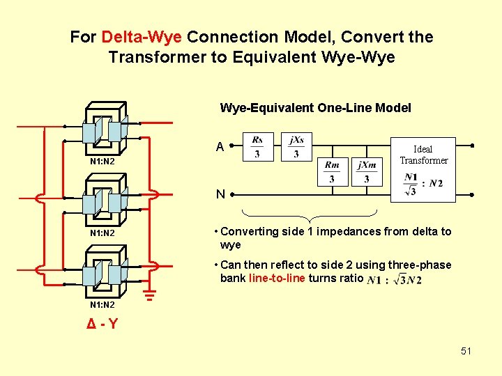 For Delta-Wye Connection Model, Convert the Transformer to Equivalent Wye-Wye Wye-Equivalent One-Line Model A