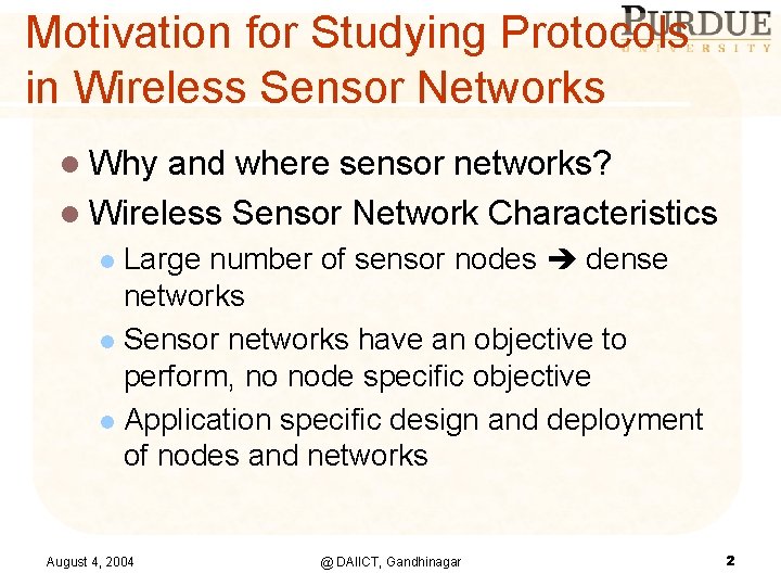 Motivation for Studying Protocols in Wireless Sensor Networks l Why and where sensor networks?