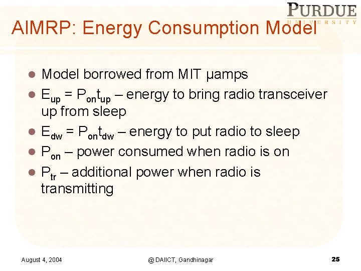 AIMRP: Energy Consumption Model l l Model borrowed from MIT µamps Eup = Pontup