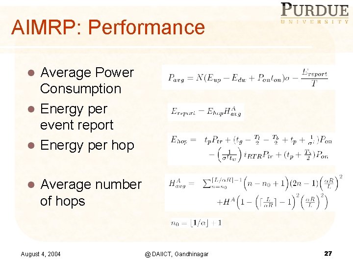 AIMRP: Performance Average Power Consumption l Energy per event report l Energy per hop