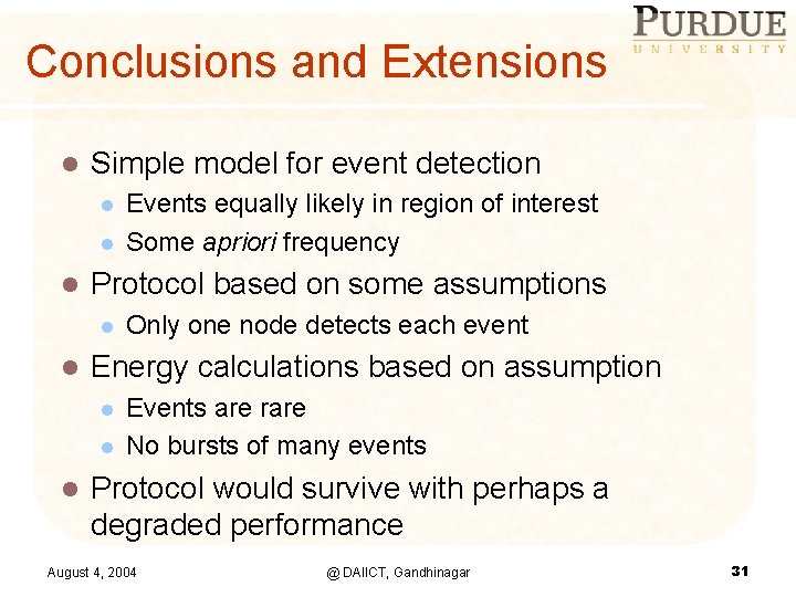 Conclusions and Extensions l Simple model for event detection l l l Protocol based