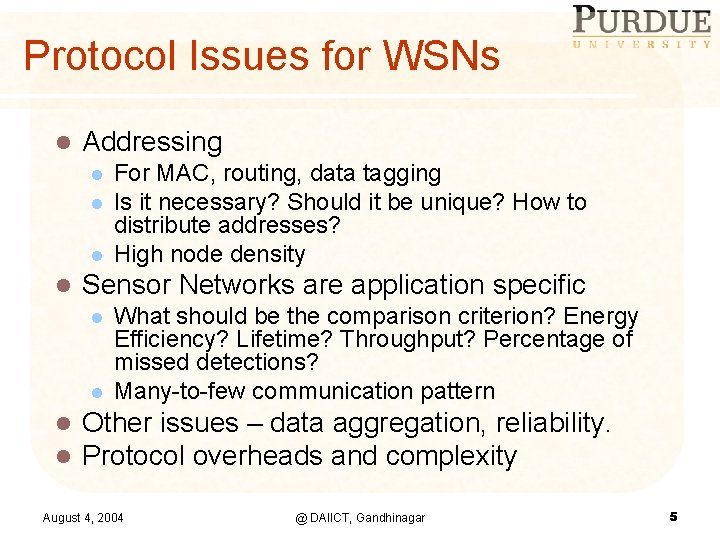 Protocol Issues for WSNs l Addressing l l Sensor Networks are application specific l