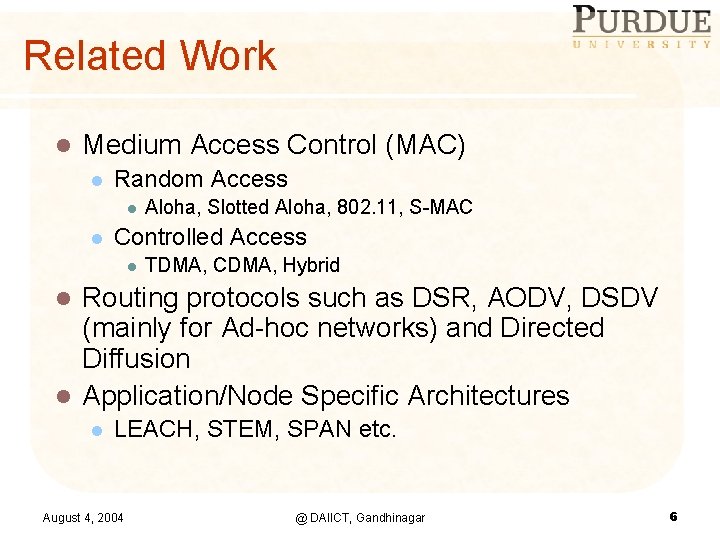 Related Work l Medium Access Control (MAC) l Random Access l l Aloha, Slotted