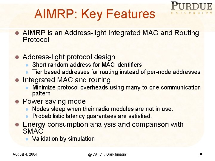 AIMRP: Key Features l AIMRP is an Address-light Integrated MAC and Routing Protocol l