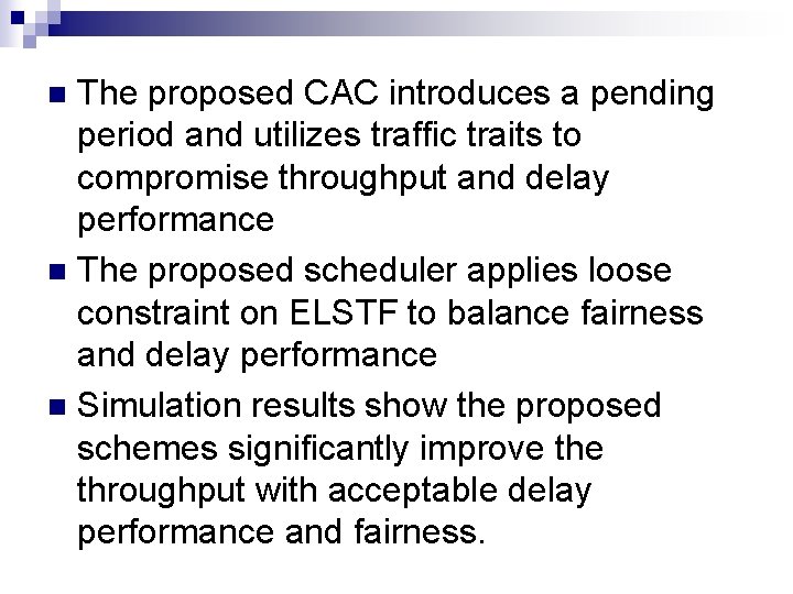The proposed CAC introduces a pending period and utilizes traffic traits to compromise throughput