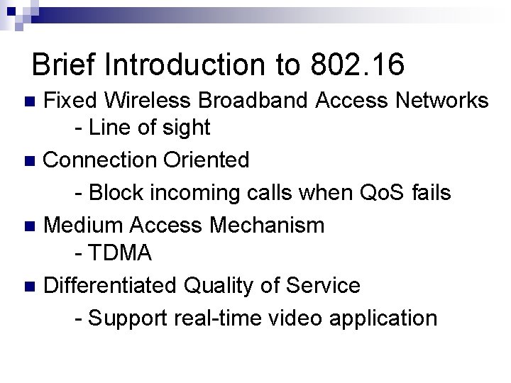 Brief Introduction to 802. 16 Fixed Wireless Broadband Access Networks - Line of sight