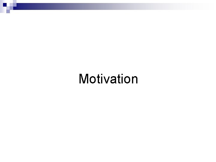 Motivation 