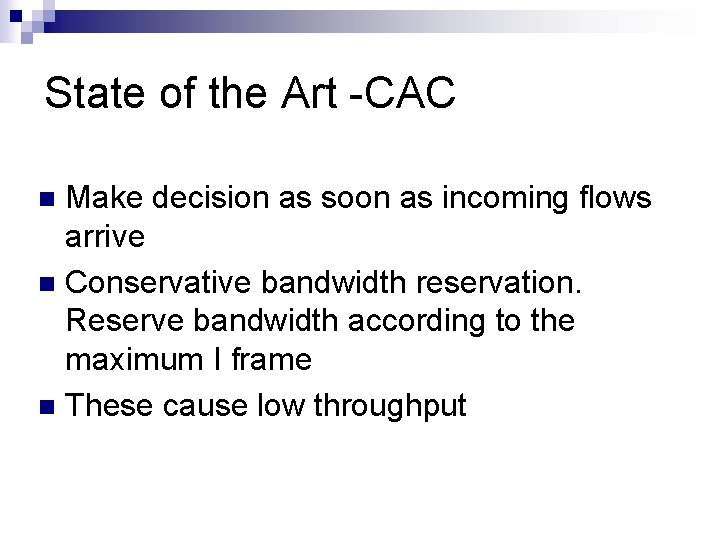 State of the Art -CAC Make decision as soon as incoming flows arrive n
