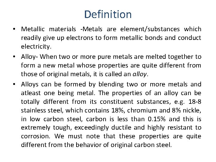 Definition • Metallic materials -Metals are element/substances which readily give up electrons to form