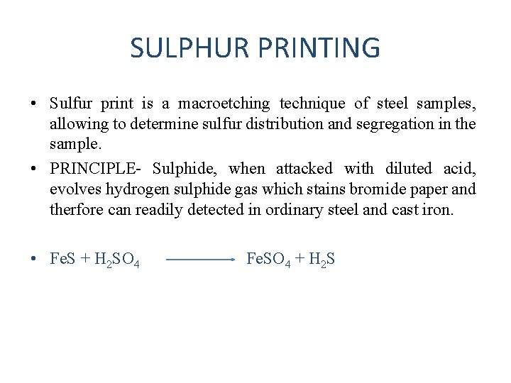 SULPHUR PRINTING • Sulfur print is a macroetching technique of steel samples, allowing to