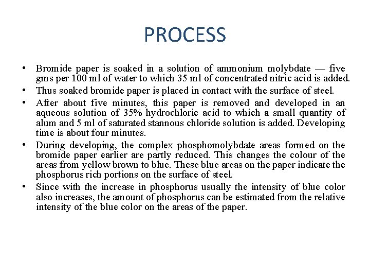 PROCESS • Bromide paper is soaked in a solution of ammonium molybdate — five