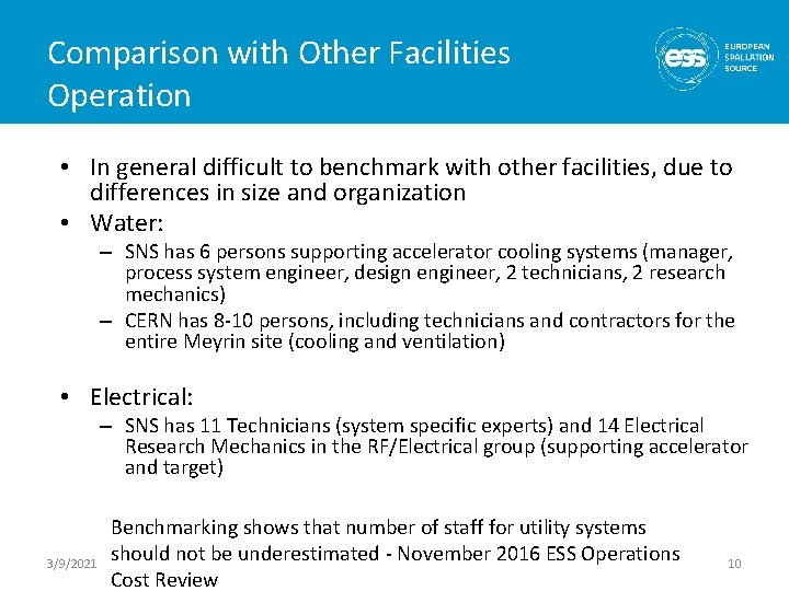 Comparison with Other Facilities Operation • In general difficult to benchmark with other facilities,