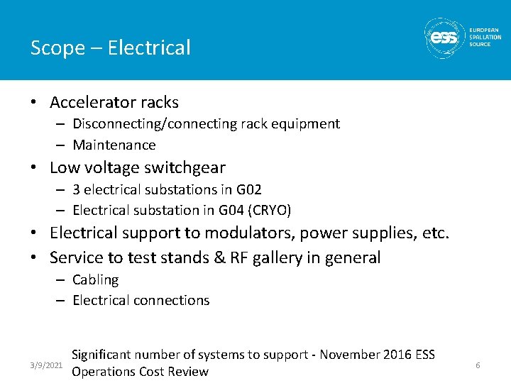 Scope – Electrical • Accelerator racks – Disconnecting/connecting rack equipment – Maintenance • Low