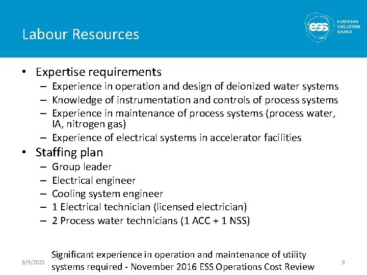 Labour Resources • Expertise requirements – Experience in operation and design of deionized water