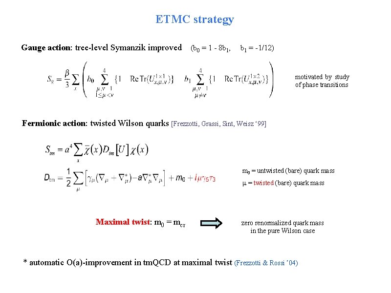 ETMC strategy Gauge action: tree-level Symanzik improved (b 0 = 1 - 8 b