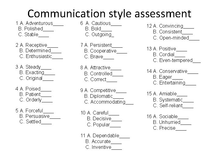 Communication style assessment 1 A. Adventurous____ B. Polished____ C. Stable____ 6 A. Cautious____ B.