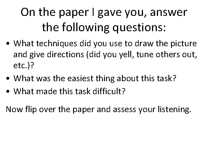 On the paper I gave you, answer the following questions: • What techniques did