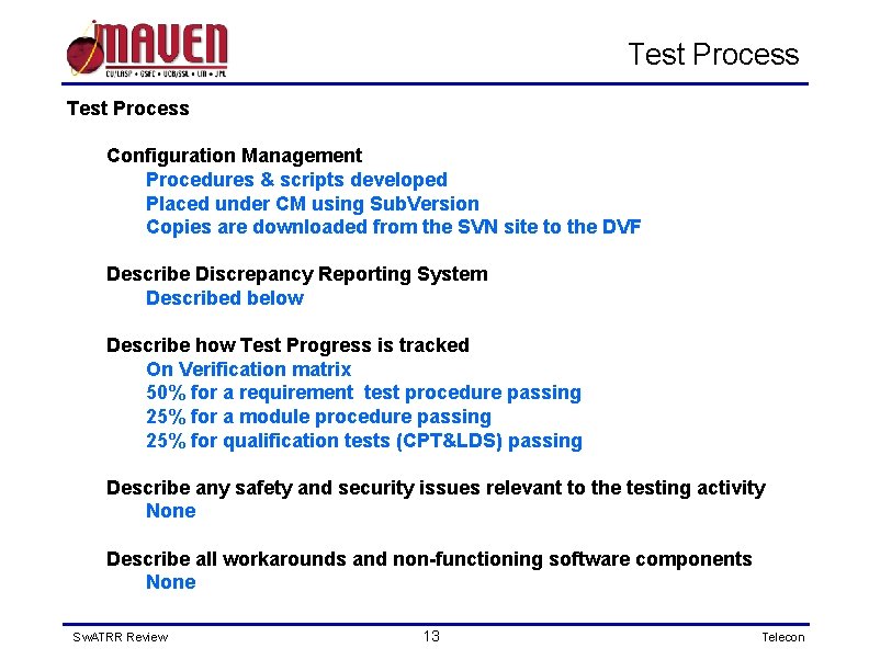 Test Process Configuration Management Procedures & scripts developed Placed under CM using Sub. Version