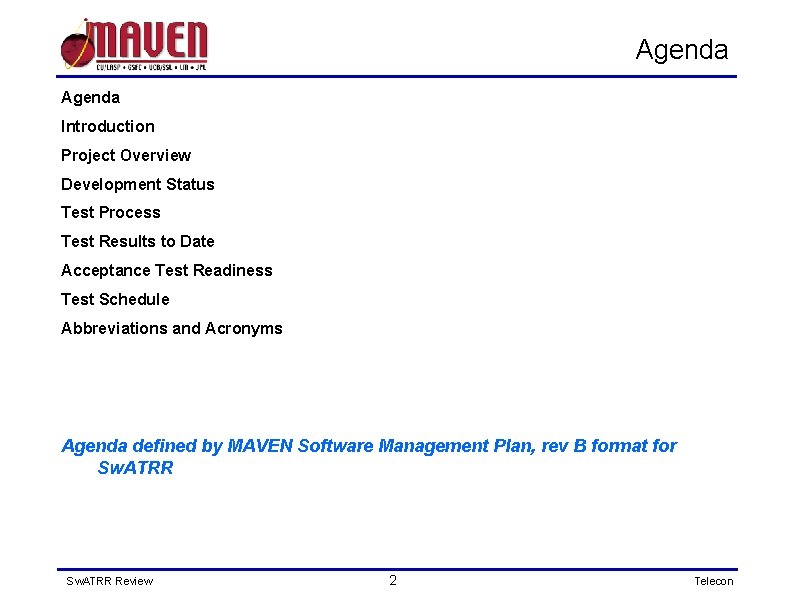 Agenda Introduction Project Overview Development Status Test Process Test Results to Date Acceptance Test