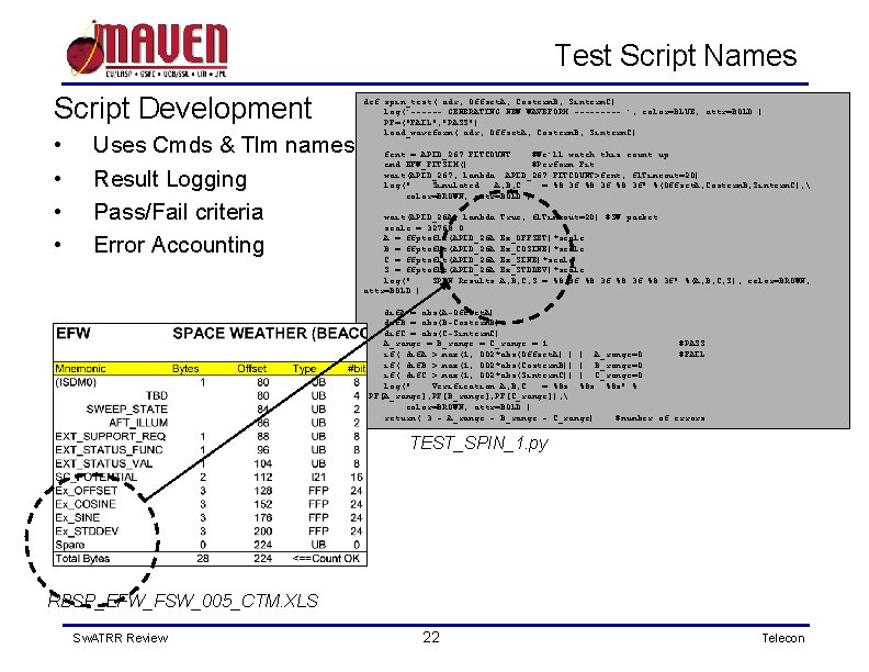 Test Script Names Script Development • • Uses Cmds & Tlm names Result Logging