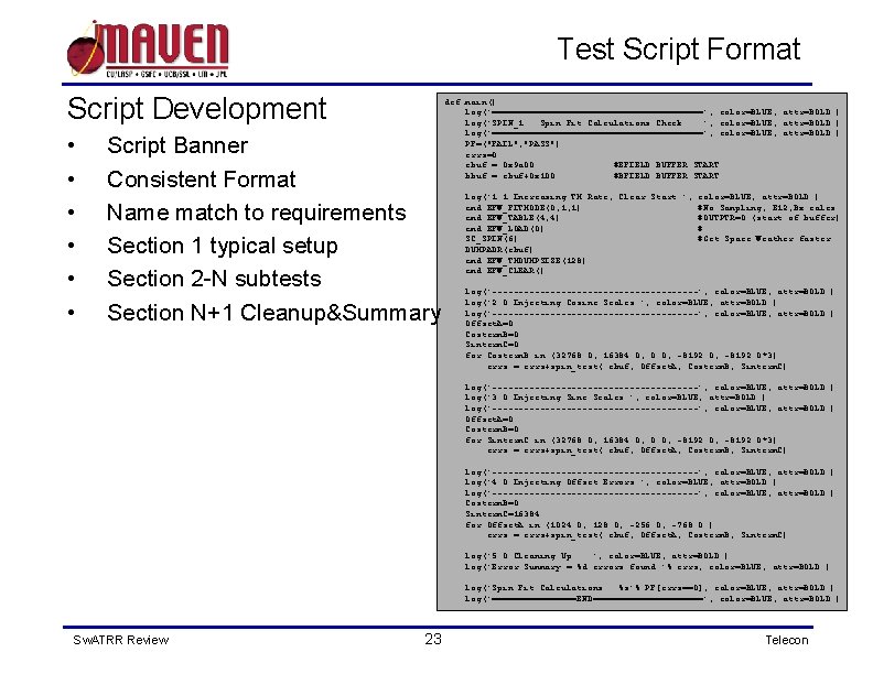 Test Script Format Script Development • • • Script Banner Consistent Format Name match