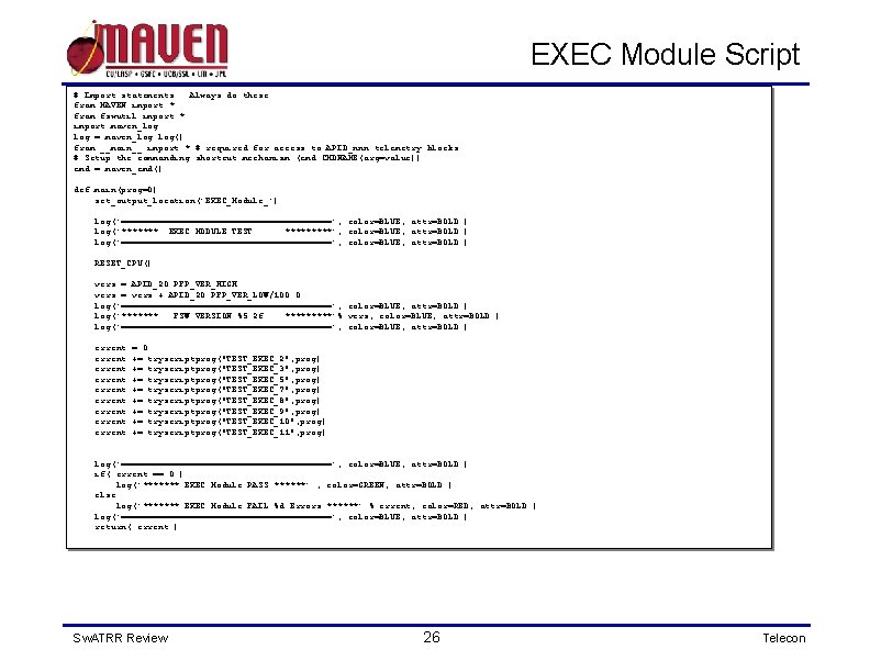 EXEC Module Script # Import statements. Always do these. from MAVEN import * from