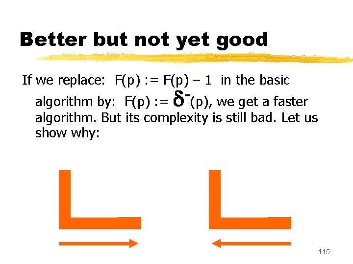 Better but not yet good If we replace: F(p) : = F(p) – 1