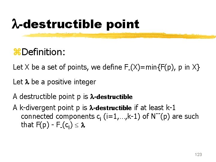  -destructible point z. Definition: Let X be a set of points, we define