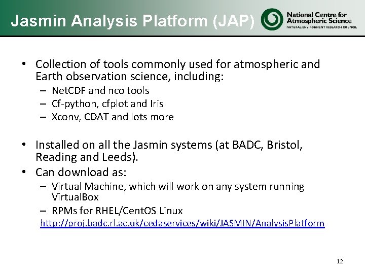 Jasmin Analysis Platform (JAP) • Collection of tools commonly used for atmospheric and Earth Jasmin Analysis Platform (JAP) • Collection of tools commonly used for atmospheric and Earth