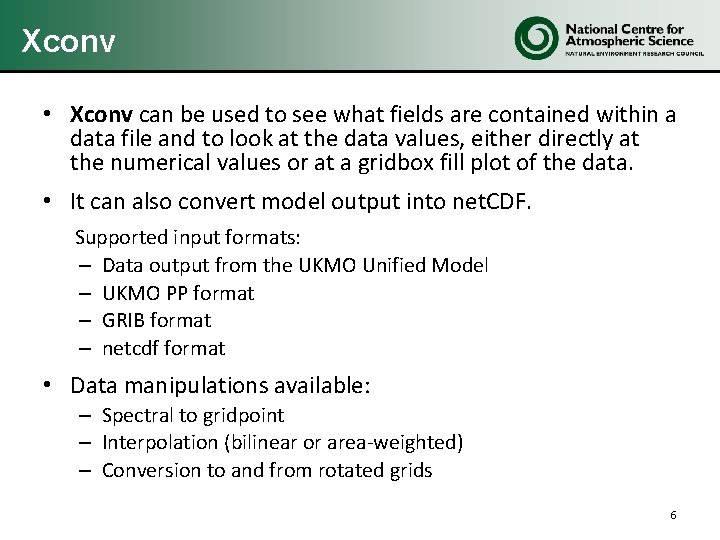 Xconv • Xconv can be used to see what fields are contained within a Xconv • Xconv can be used to see what fields are contained within a