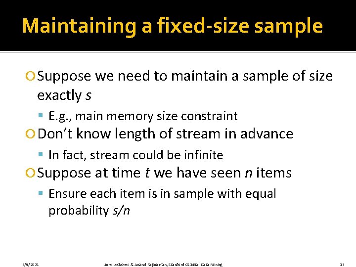 Maintaining a fixed-size sample Suppose we need to maintain a sample of size exactly
