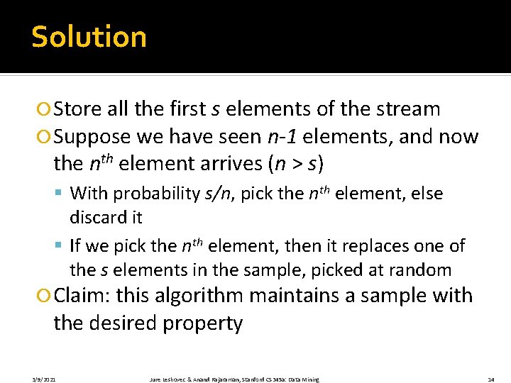 Solution Store all the first s elements of the stream Suppose we have seen