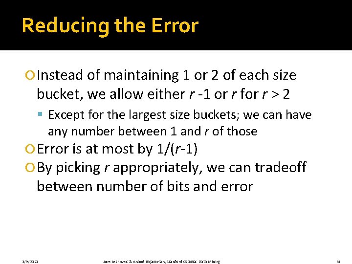 Reducing the Error Instead of maintaining 1 or 2 of each size bucket, we