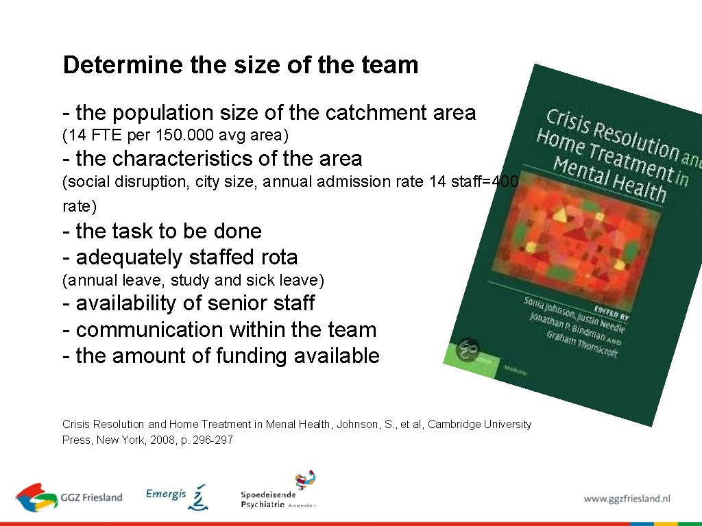 Determine the size of the team - the population size of the catchment area