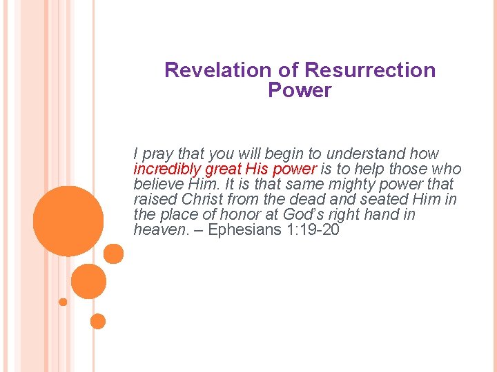 Revelation of Resurrection Power I pray that you will begin to understand how incredibly
